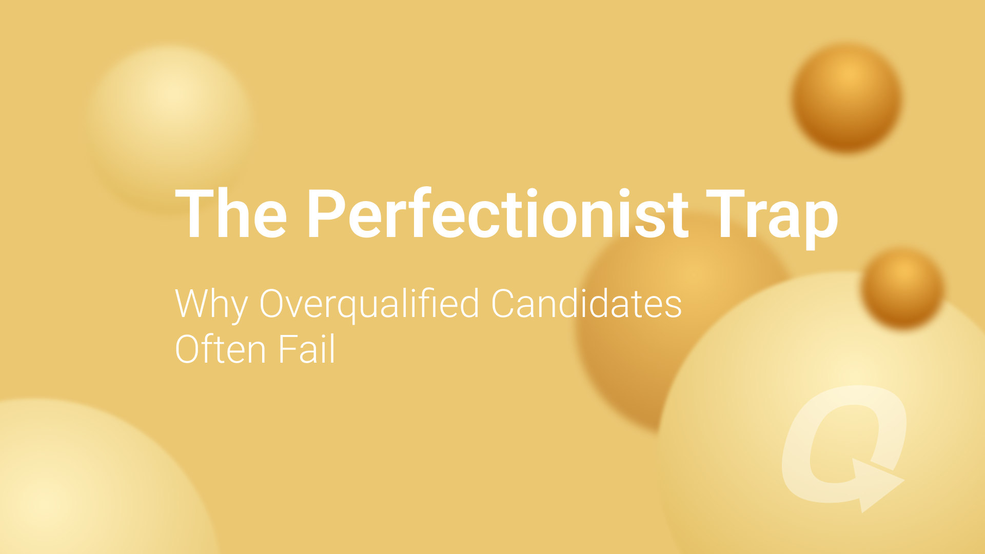 The Perfectionist Trap: Why Overqualified Candidates Often Fail