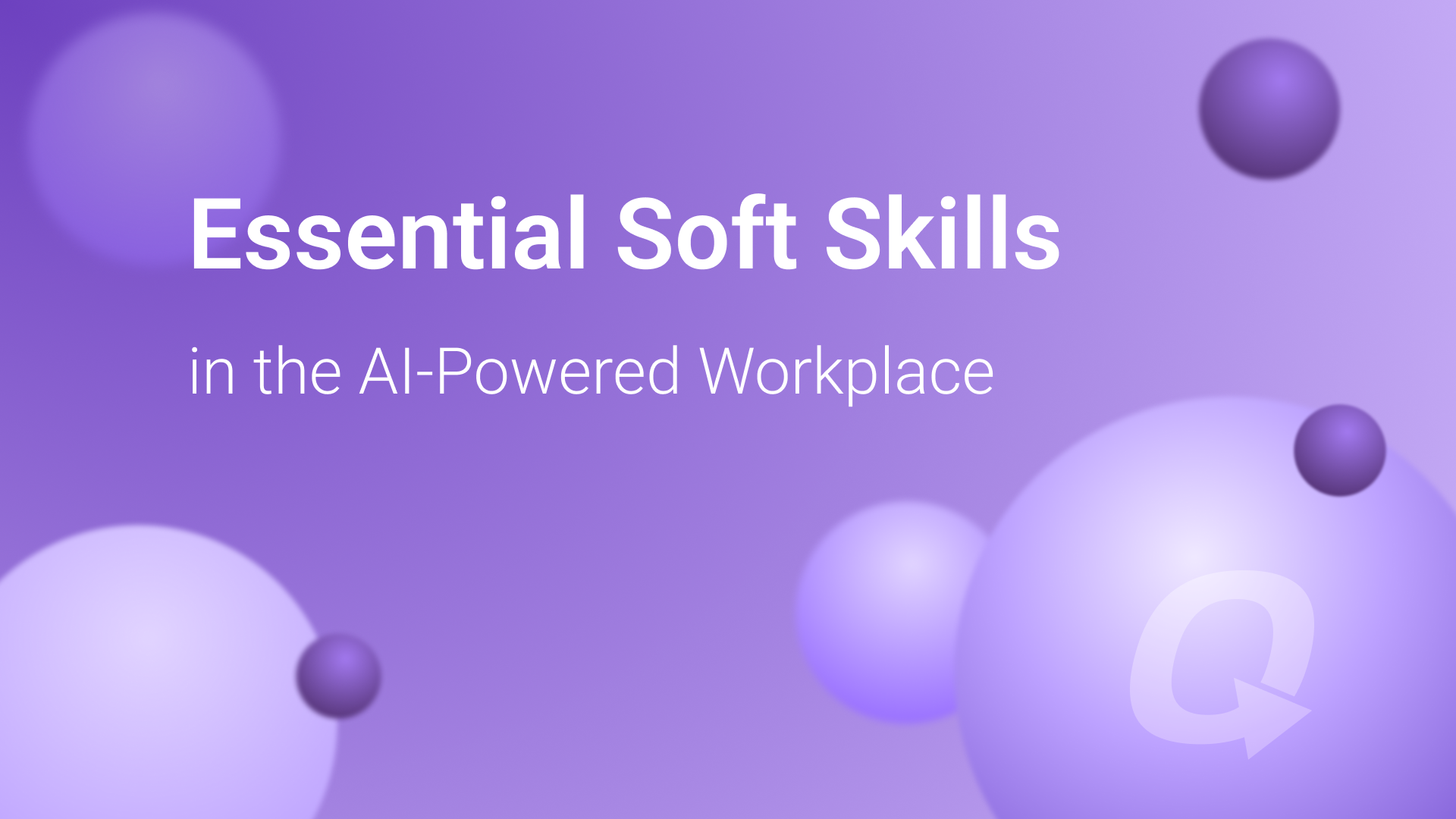 Essential Soft Skills in the AI-Powered Workplace