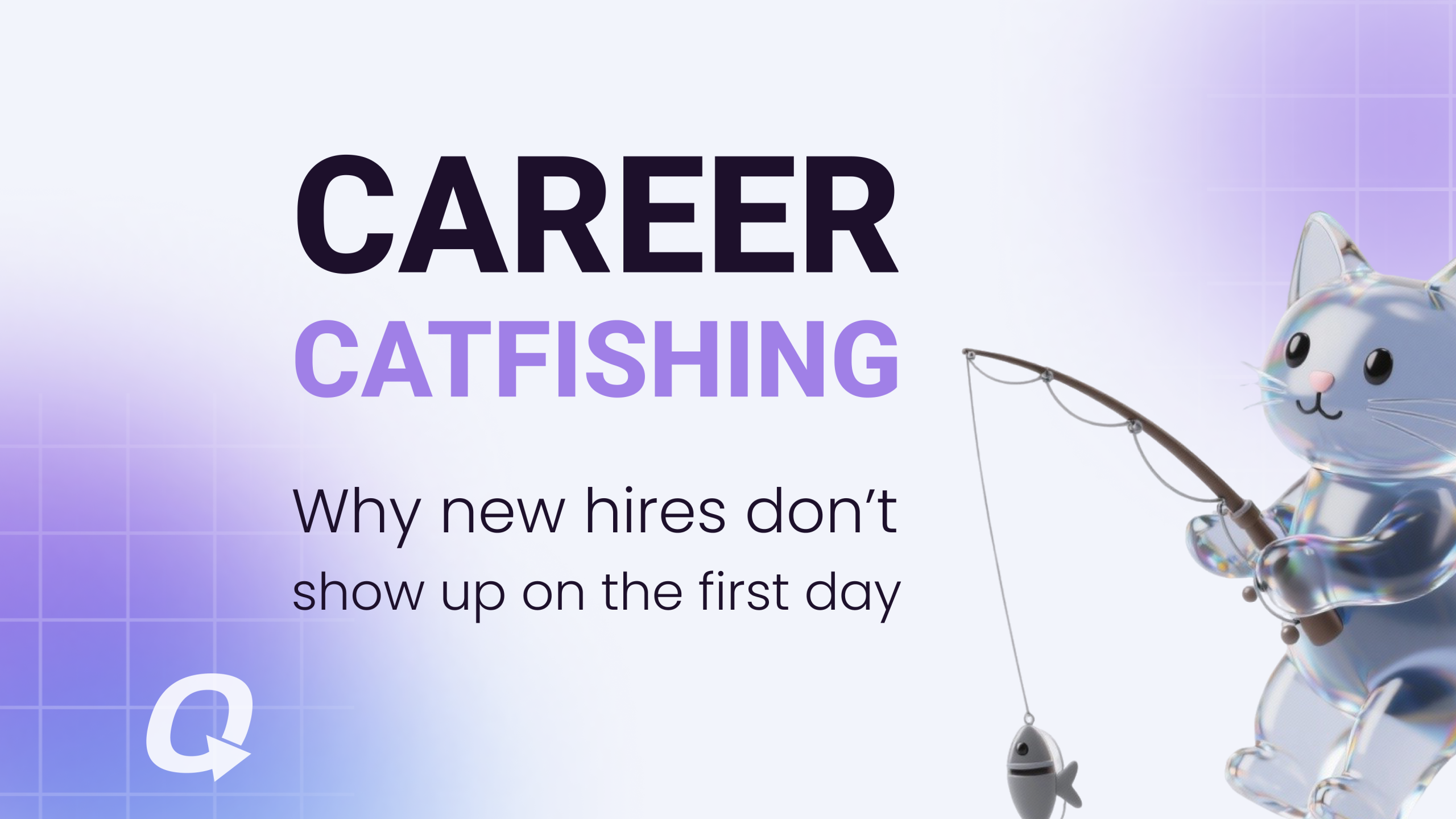 Career Catfishing: Why New Hires Don’t Show Up on the First Day