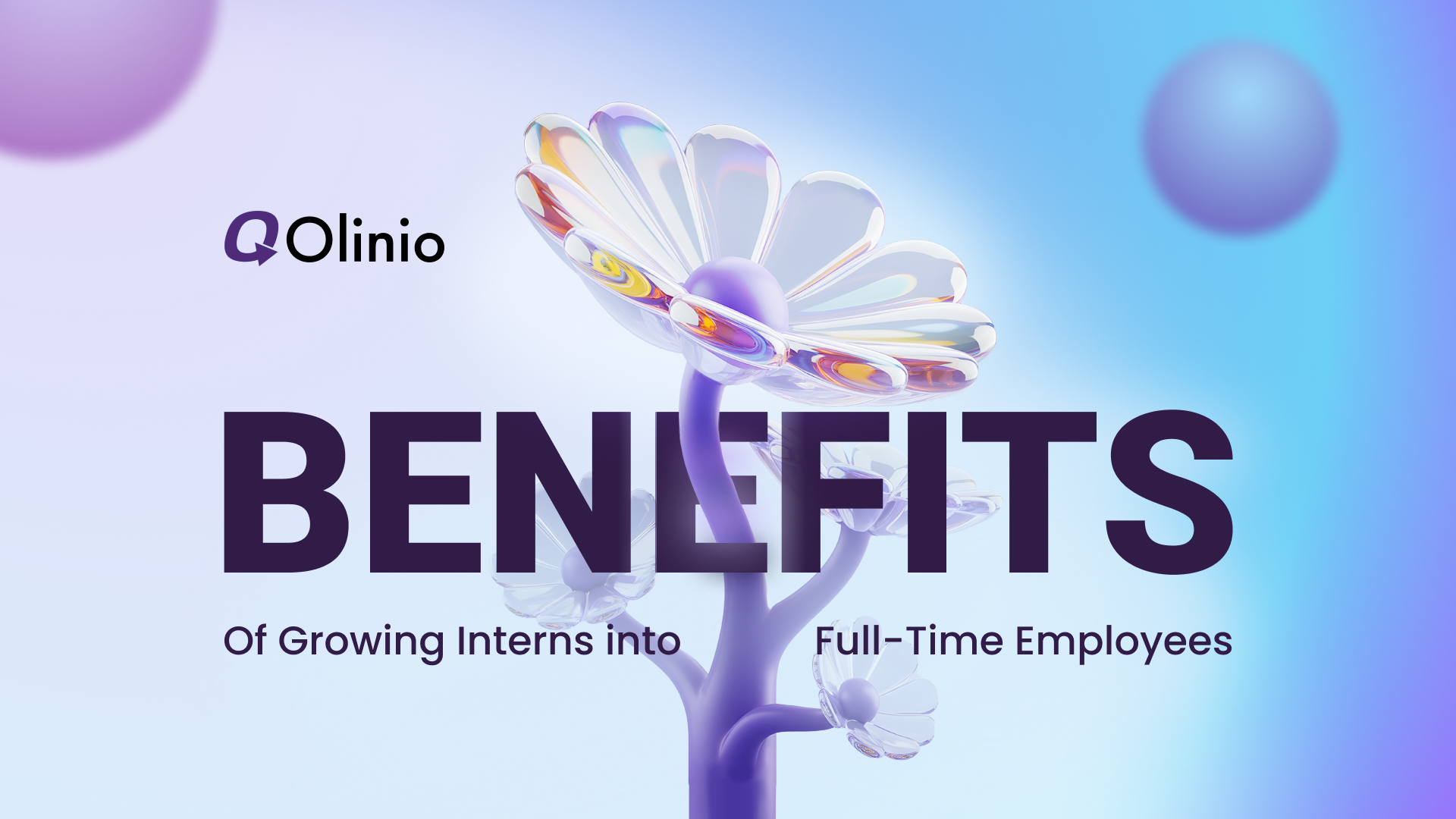 Benefits of Turning Interns into Full-Time Employees