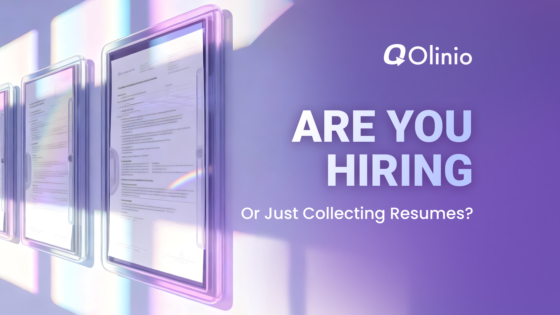 Are You Hiring or Just Collecting Resumes?